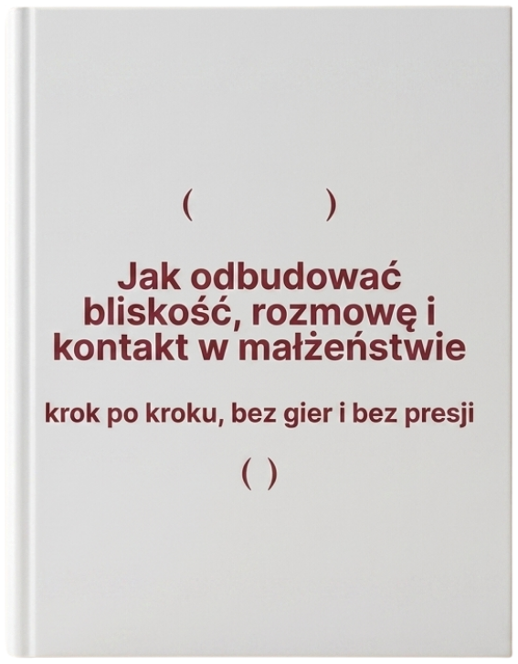 eBook: Jak odbudować bliskość, rozmowę i kontakt w małżeństwie