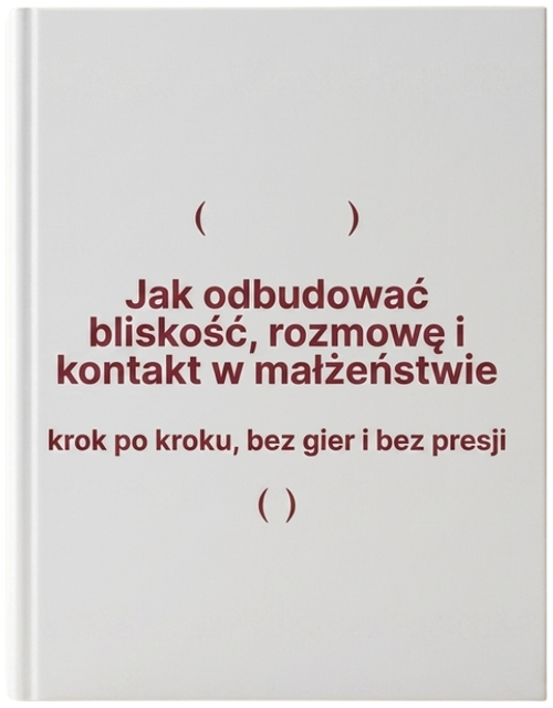 eBook: Jak odbudować bliskość, rozmowę i kontakt w małżeństwie